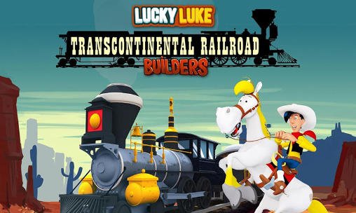 download Lucky Luke: Transcontinental railroad builders apk